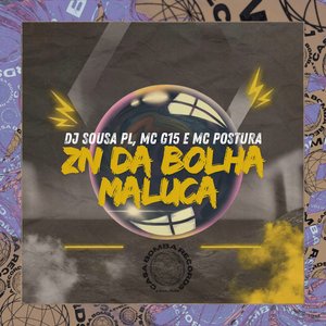 Zn da Bolha Maluca (feat. MC G15)