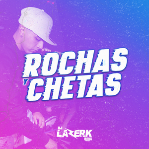 Rochas y Chetas