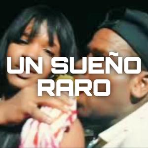 Un Sueño Raro (feat. Mr Homero)