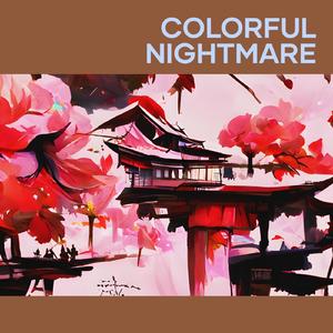 Colorful Nightmare