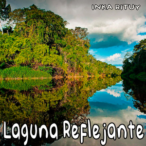 Laguna Reflejante