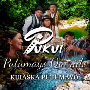 PUTUMAYO QUERIDO (Kuiaska Putumayo)