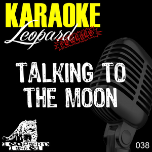 Talking to the Moon (Karaoke Version - Originally Performed By Bruno Mars)