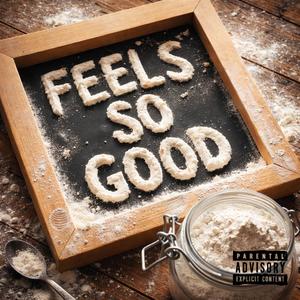 Feels So Good (Pt 2)