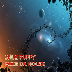 Rock da House(Shuz Puppy Breaks) [Radio Edit]