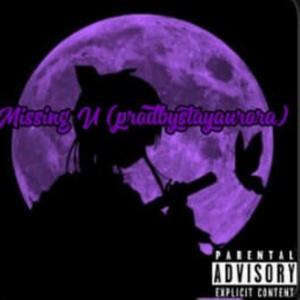 Missin U (prodby.Stayaurora)