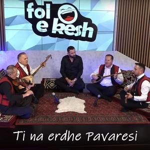 Ti na erdhe Pavaresi