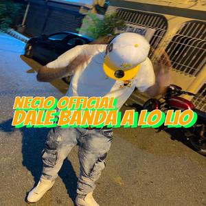 Dale banda a lo lio