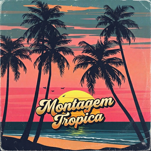 Montagem Tropica2 (slow)