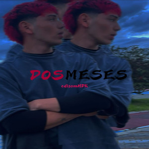 DOS MESES