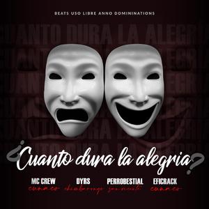 Cuanto dura la alegría? (feat. Mc Crew, DYRS & EFICRACK)