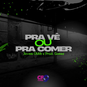 Pra Vê ou pra Comer