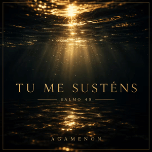 Tu Me Susténs ( Salmo 40)
