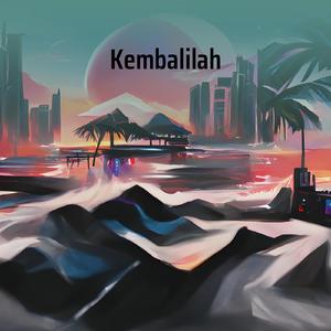 Kembalilah (Remastered 2024)