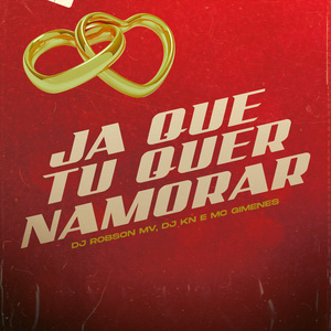 Já Que Tu Quer Namorar