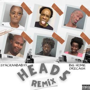 Heads (feat. Big Homie Dre Cash) (Remix)