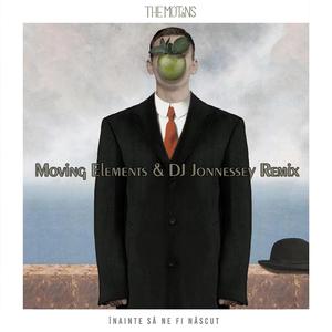 Inainte Sa Ne Fi Nascut (Moving Elements & DJ Jonnessey Remix|Remix)