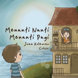 Menanti Nanti, Menanti Pagi