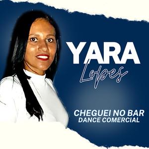 Yara Lopes - Cheguei no bar - Chamei a nega pra Dançar Dance Comercial