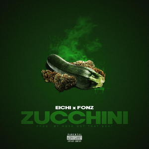 Zucchini (feat. Fonz)