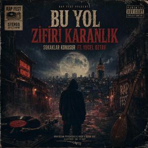 Bu Yol Zifiri Karanlık (feat. Sokaklar Konusur)