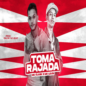 Toma Rajada (feat. MC Levin)