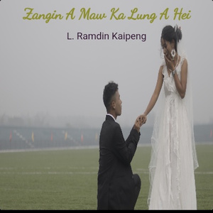 Zangin A Maw Ka Lung A Hei