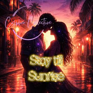 Stay till Sunrise