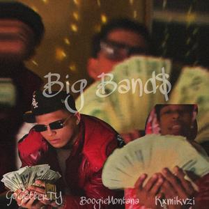Big Band$ (feat. Gogetter Ty & Boogie Montana)