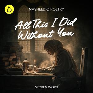 All This I Did Without You (Spoken Word) – Vocals Only