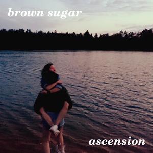 Brown Sugar // Ascension