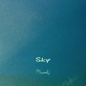 Sky (Slowed)