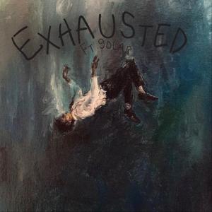 Exhausted (feat. 9olar)