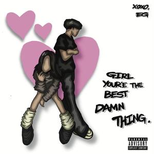 Girl You're The Best Damn Thing (feat. FTB Hoy-Z & Woke)