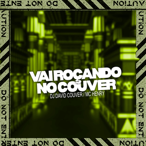 VAI ROÇANDO NO COUVER