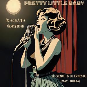Pretty Little Baby (feat. Shiara) (Bachata Version)