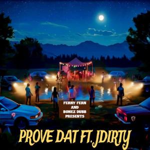 Prove Dat (feat. JDirty & Bonez Dubb)
