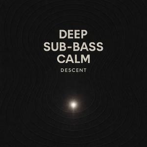 Deep Sub-Bass Calm (Descent) I