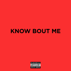 Know Bout Me