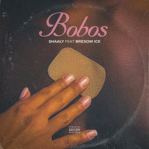 BOBOS (feat. Bresom Ice)