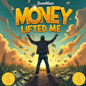 Money Lifted Me