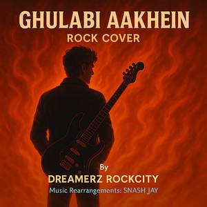 Ghulabi Aakhein (Rock Cover)