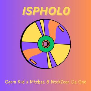 Ispholo (feat. NtokZeen Da One & Gqom Kiid)