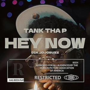 TankThaP -Hey Now