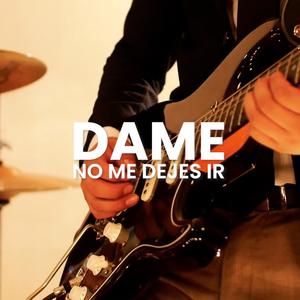 Dame (No me dejes ir)