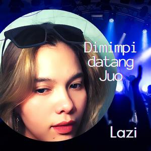 Dimimpi Datang Juo