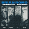 BrianRomo - Teenage Beat Machines