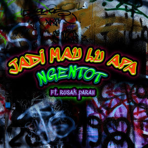 Jadi Mau Lu Apa Ngentot