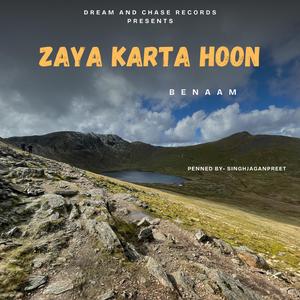 Zaya Karta Hoon (feat. Benaam)
