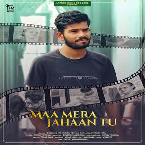 Maa Mera Jahaan Tu